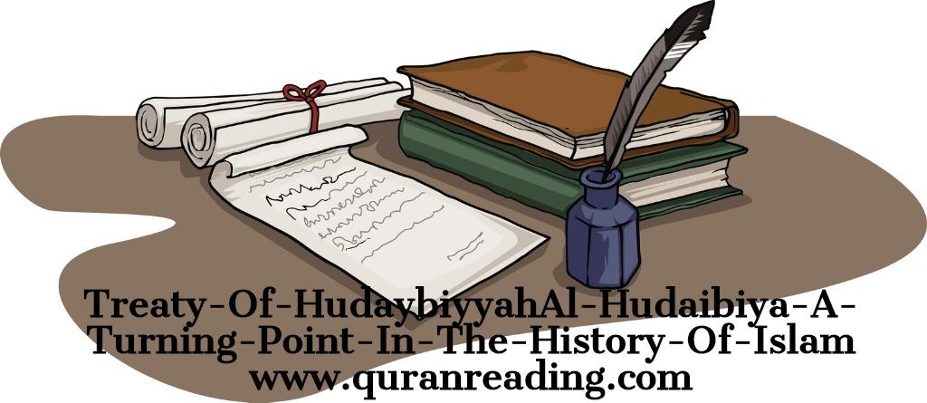 Treaty Of Hudaibiya(Al-Ḥudaybiyah) A Turning Point In The History Of Islam