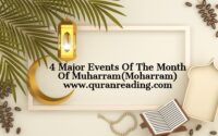 4 Major Events Of The Month Of Muharram(Moharram)