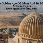 The Golden Age Of Islam And Its Major Achievements